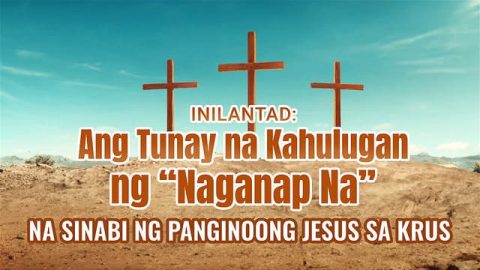 Inilantad: Ang Tunay na Kahulugan ng “Naganap Na” na Sinabi ng Panginoong Jesus sa Krus