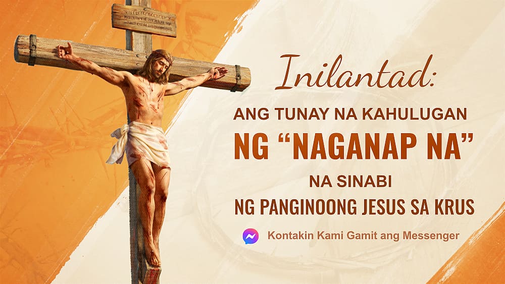 Inilantad: Ang Tunay na Kahulugan ng “Naganap Na” na Sinabi ng Panginoong Jesus sa Krus