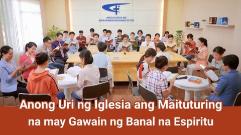Anong Uri ng Iglesia ang Maituturing na may Gawain ng Banal na Espiritu