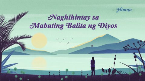 Naghihintay sa Mabuting Balita ng Diyos