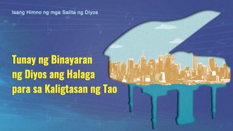 Tunay ng Binayaran ng Diyos ang Halaga para sa Kaligtasan ng Tao